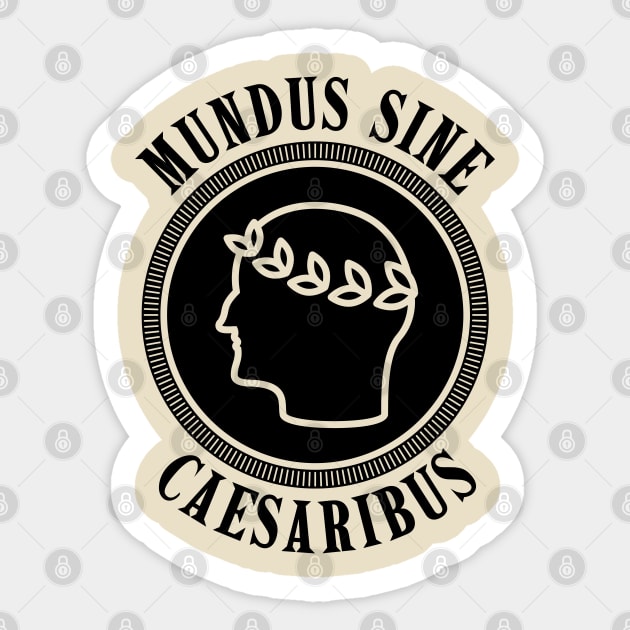 mundus-sine-caesaribus Sticker by Creatifly Graphic Tees